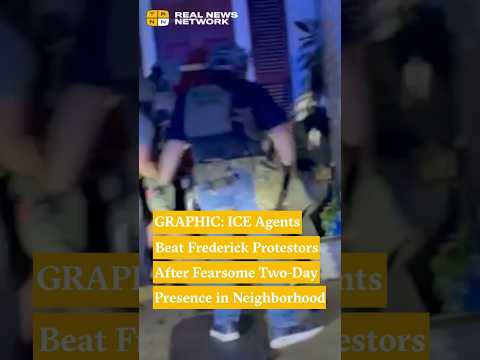 ICE Agents Beat Frederick Protesters After Fearsome Two-Day Presence in Neighborhood