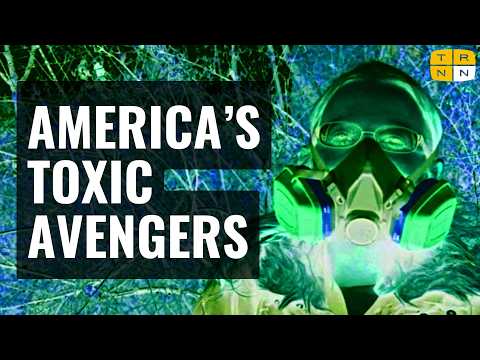 Meet America’s Real-Life ‘Toxic Avengers’