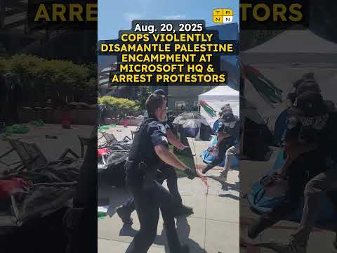 COPS VIOLENTLY DISMANTLE #Palestine encampment at #Microsoft HQ, arrest protestors