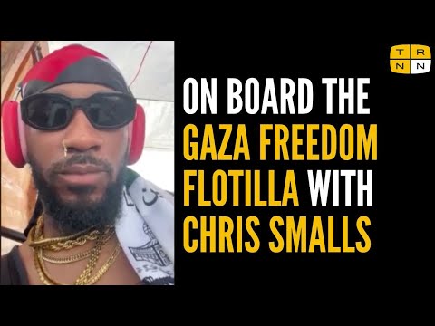 Chris Smalls: Gaza Freedom Flotilla faces sabotage attempts, death threats, but presses on