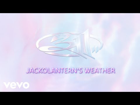 311 - Jackolantern's Weather (Official Audio)
