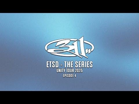311 - ETSD - Summer '25 Series, Episode 4