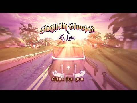 Shine For You (Lyric Video) - Slightly Stoopid with G. Love