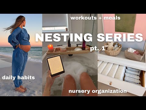 pt 1. NESTING SERIES: nursery, birth chat, workouts & stretches, meals, etc.