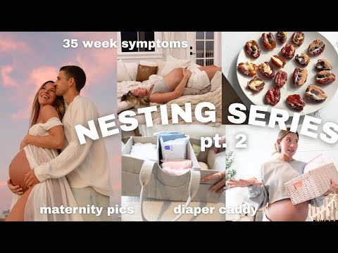 nesting pt 2: 35 weeks symptoms, turning breech baby, diaper caddy packing, dates receipt, etc