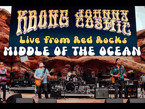 KBong & Johnny Cosmic - Middle Of The Ocean (Live from Red Rocks)