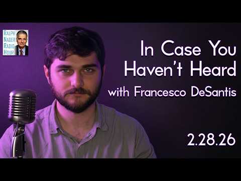 Global Turmoil & Political Shakeups: This Week’s Biggest Stories - In Case You Haven't Heard 2.28.26