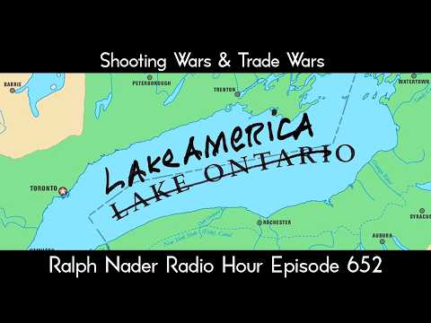 Shooting Wars & Trade Wars - Ralph Nader Radio Hour Episode 652