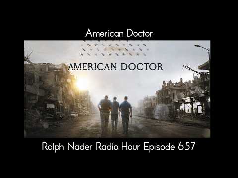 American Doctor - Ralph Nader Radio Hour Episode 657