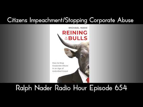 Citizens Impeachment/Stopping Corporate Abuse - Ralph Nader Radio Hour Episode 654