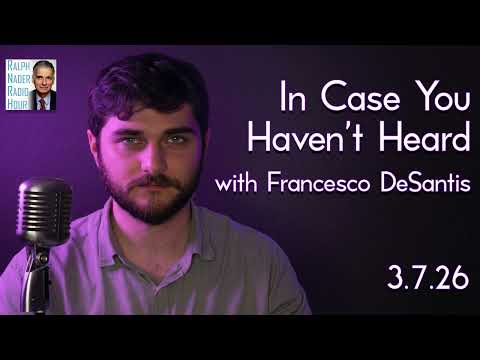 In Case You Haven't Heard with Francesco Desantis - 3.7.26
