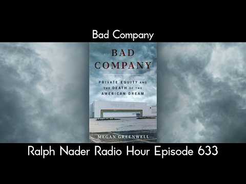 Bad Company - Ralph Nader Radio Hour Episode 633