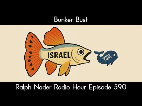 Bunker Bust - Ralph Nader Radio Hour Episode 590