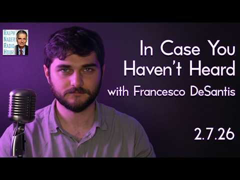 In Case You Haven't Heard with Francesco DeSantis - 2.7.26