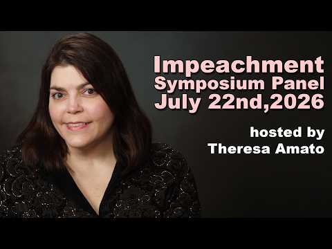 Impeachment Symposium Panel: Featured Interviews Hosted by Theresa Amato