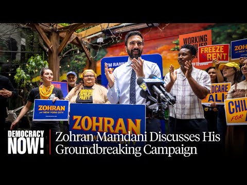 NYC Mayoral Primary Day: Zohran Mamdani on Building a Movement & Campaigning for an Affordable City