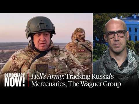 "Hell's Army": New Film Tracks Russia's Wagner Group & Rise of Mercenary Armies