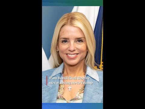 Pam Bondi fired despite never saying no to Trump