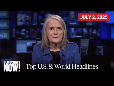 Top U.S. & World Headlines — July 2, 2025