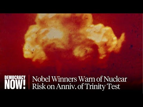 New Release of Bob Dylan's "Hard Rain" as Nobel Winners Warn of Nuclear Risk on Trinity Test Anniv.