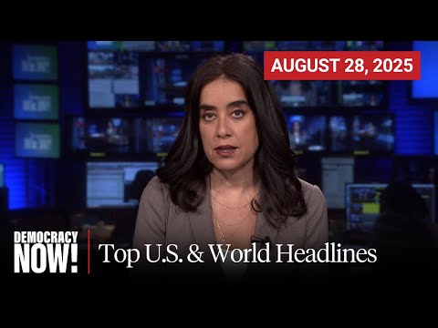 Top U.S. & World Headlines — August 28, 2025