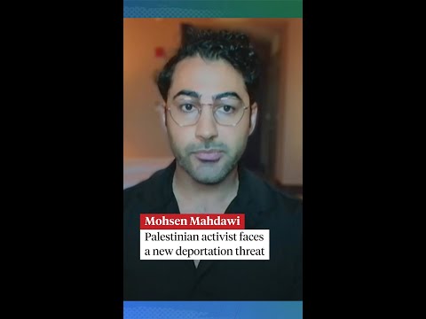 Mohsen Mahdawi, Palestinian activist, faces new deportation threat