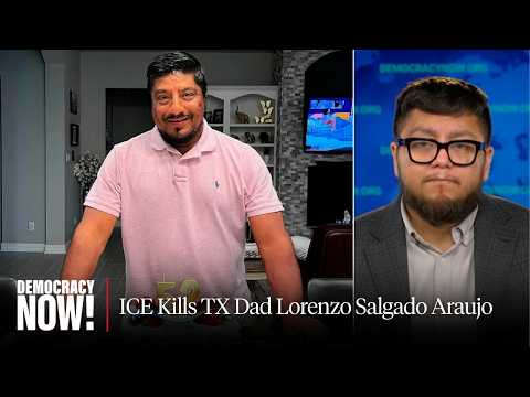 "Demanding the Truth": Family Wants Answers After ICE Kills Houston Dad Lorenzo Salgado Araujo