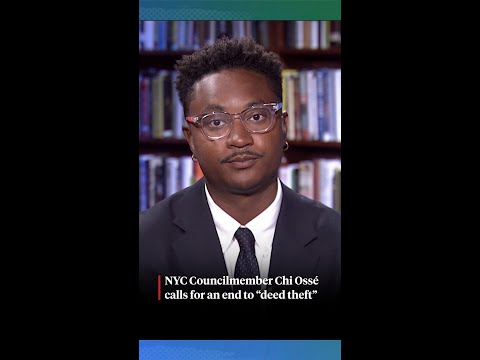 NYC Councilmember Chi Ossé calls for an end to “deed theft”