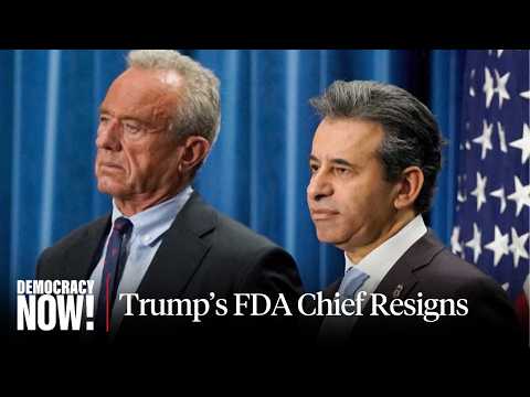 FDA Chief Pushed Out in Latest Sign of Public Health Chaos Under RFK Jr.