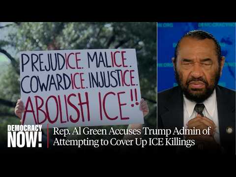 Texas Rep. Al Green Accuses Trump Admin of Attempting to Cover Up ICE Killings