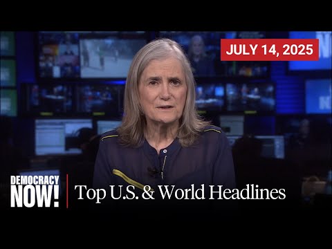 Top U.S. & World Headlines — July 14, 2025