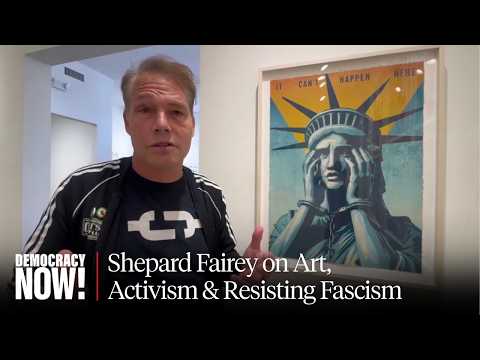 Shepard Fairey on Art, Activism & Resisting Fascism