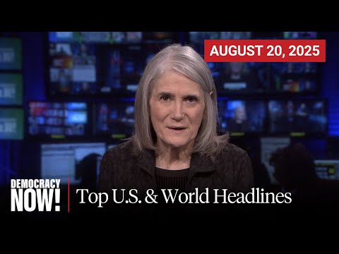Top U.S. & World Headlines — August 20, 2025