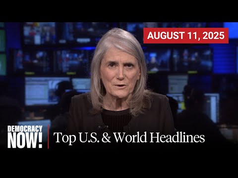Top U.S. & World Headlines — August 11, 2025