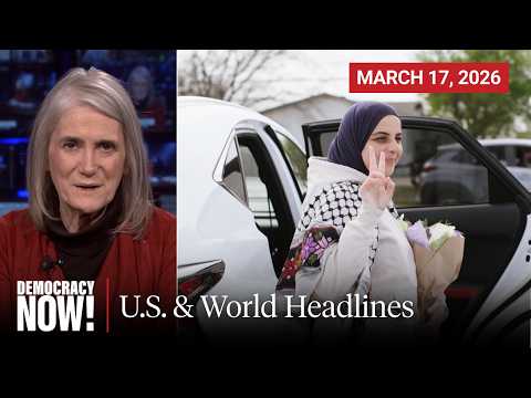 Top U.S. & World Headlines — March 17, 2026