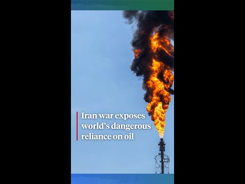 Iran war exposes "frailty" of oil-dependent world economy