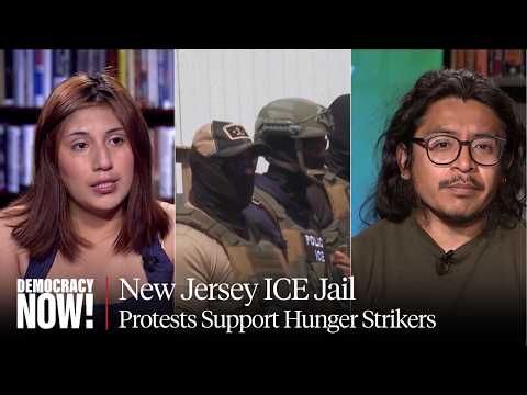 "They Are Not Alone Inside": Protests Outside New Jersey ICE Jail Support Hunger Striking Detainees