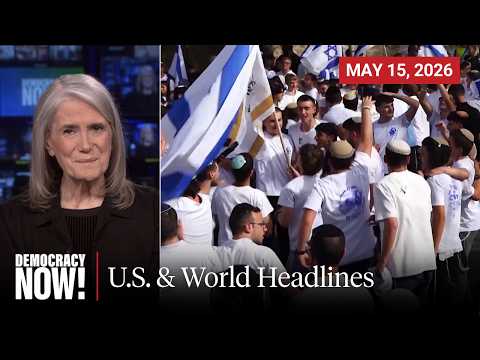 Top U.S. & World Headlines — May 15, 2026