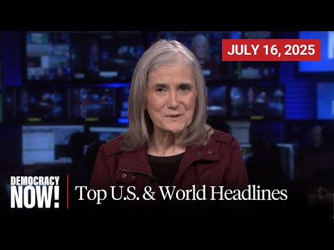 Top U.S. & World Headlines — July 16, 2025
