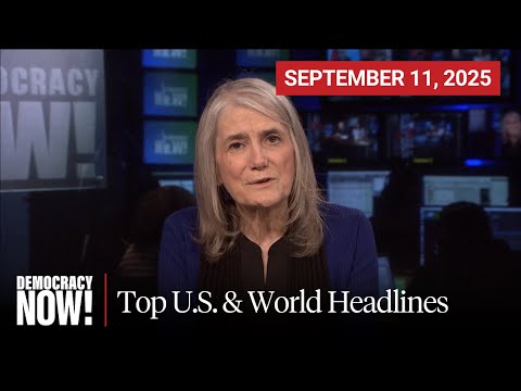 Top U.S. & World Headlines — September 11, 2025