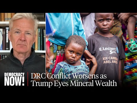 Trump Eyes Congo’s “Incredible Mineral Riches” as Armed Conflict Devastates Region