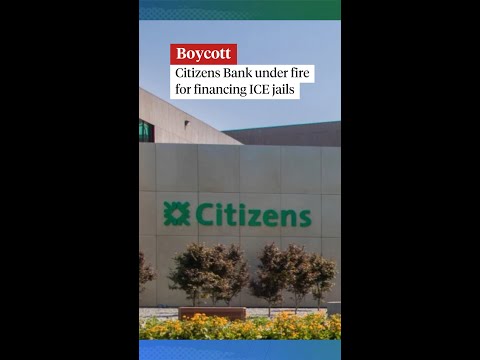 Citizens Bank under fire for financing ICE jails
