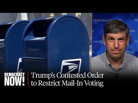 Trump's Contested Order to Restrict Mail-In Voting Could Disenfranchise Millions: Ari Berman