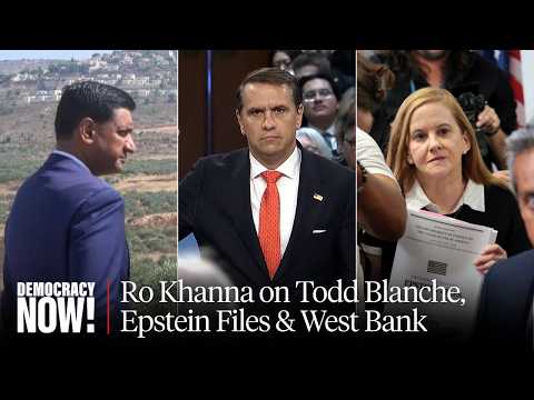 Rep. Ro Khanna on Blanche Nomination, Epstein Accountability and His Detention by Israeli Settlers