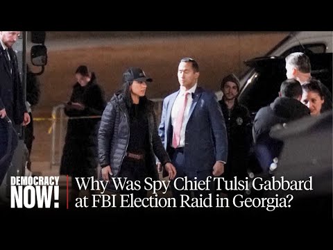 Why Was Spy Chief Tulsi Gabbard at FBI Election Raid in Georgia? Ex-DOJ Attorney Speaks Out
