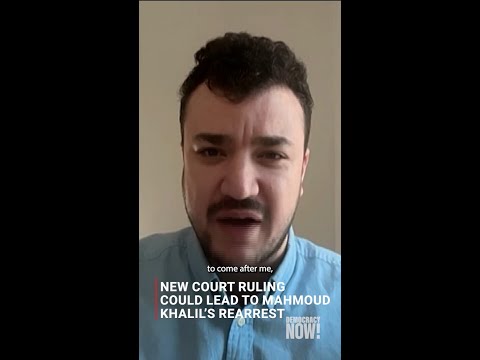 Palestinian Activist Mahmoud Khalil Speaks Out as New Ruling Could Lead to His Rearrest, Deportation