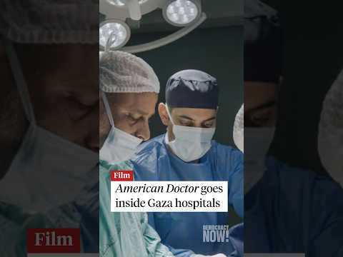 Gaza documentary "American Doctor" goes inside hospitals during genocide