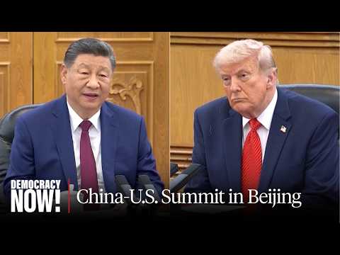 Xi Warns Trump of Potential "Conflict" over Taiwan in Beijing Summit on Iran, Trade, Tech & More