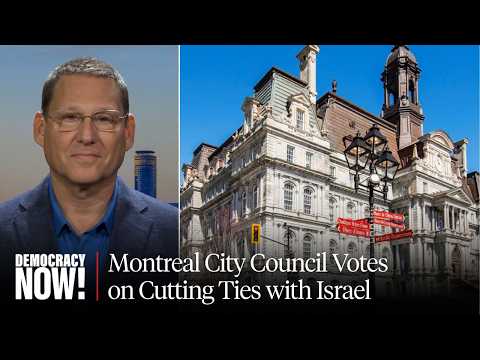 Montreal Considers Cutting Ties to Israel as Outrage Grows in Canada over Israeli Impunity