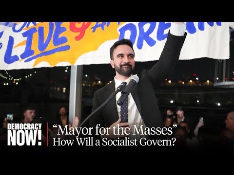 "Mayor for the Masses": Can Democratic Socialist Behind Zohran Mamdani Keep Up Their Momentum?